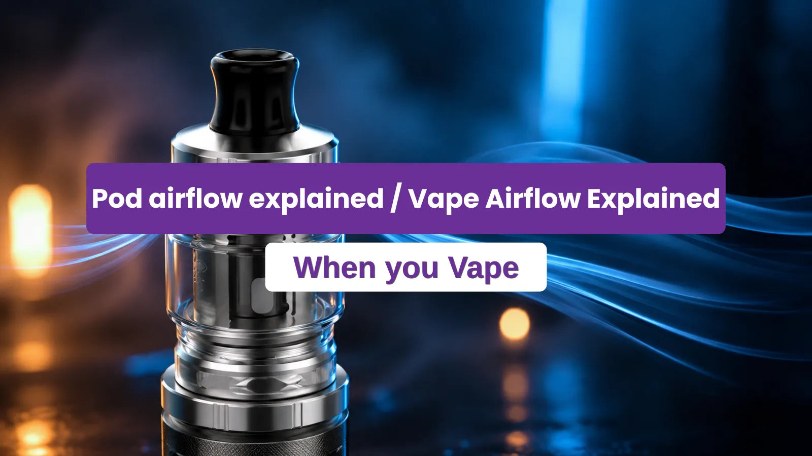 Vape Pod Airflow Find Your Best