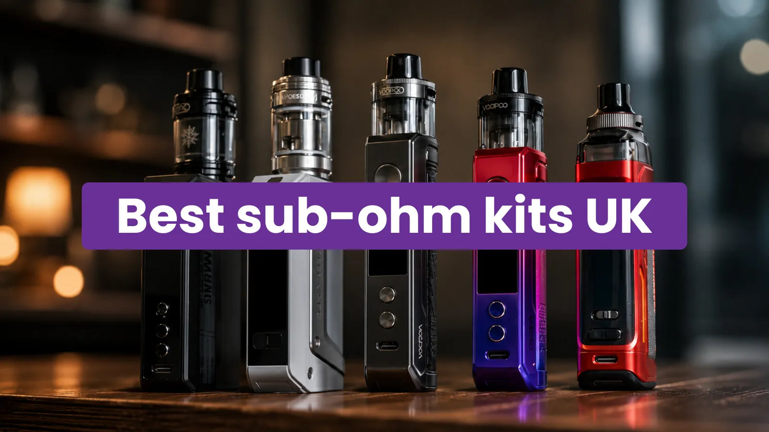 Best Sub-Ohm Kits For Experienced Vapers