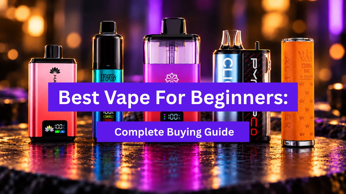 Best Vape For Beginners: Complete Buying Guide