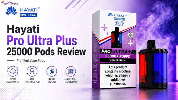 Hayati Pro Ultra Plus 25000 Pods Review Guide