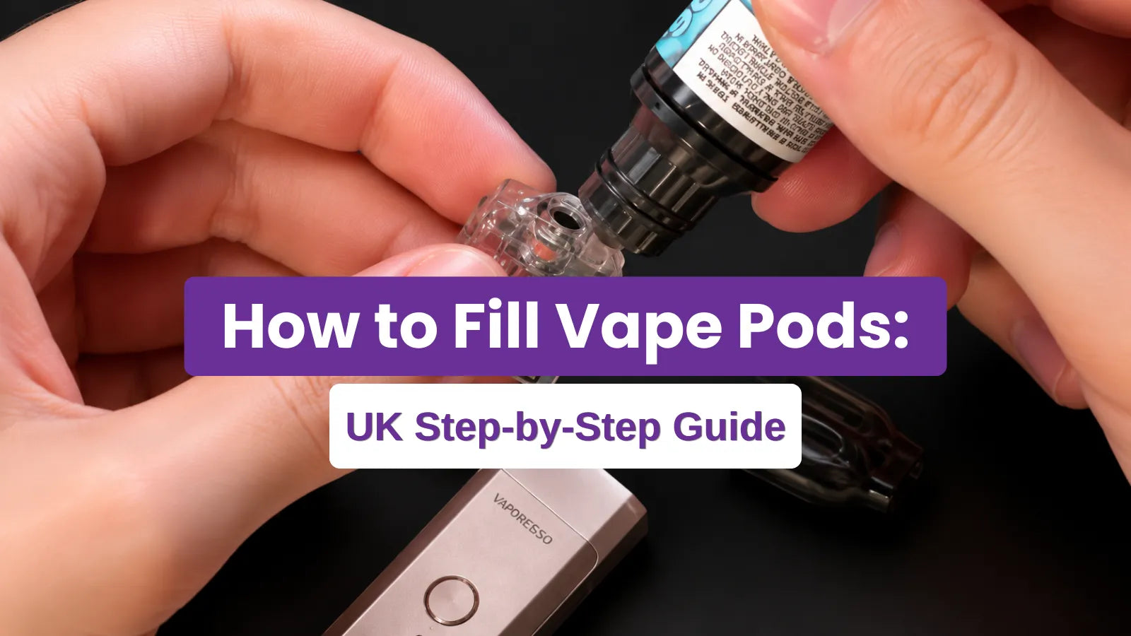 How to Fill a Vape Pod Correctly