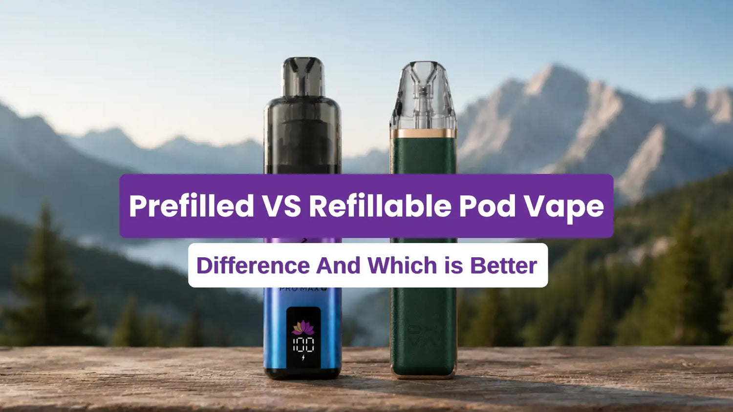 Difference between Prefilled and Refillable Pod Vape