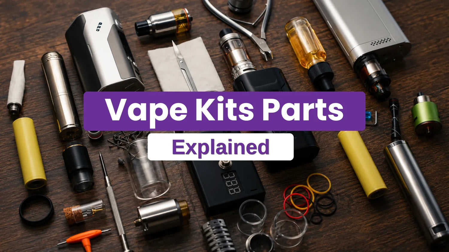 A Complete Guide To Vape Kits Parts